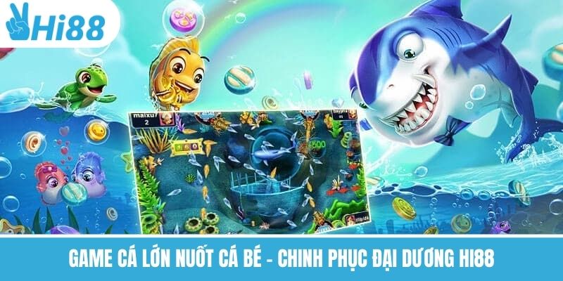 Bắn Cá Hi88 – Thế Giới Đại Dương Xanh Săn Thưởng Cực Đã