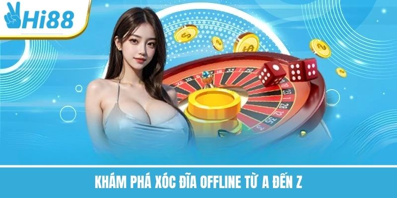 Xóc Đĩa Offline – Chiến Thuật Thông Minh, Thắng Lớn Mỗi Ván