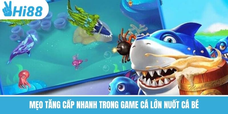 Game Cá Lớn Nuốt Cá Bé Hi88 – Bí Kíp Thống Lĩnh Đại Dương