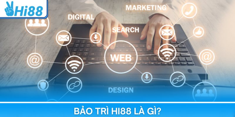 Vì Sao Bảo Trì Hi88? Giải Mã Thời Điểm Hệ Thống Tạm Ngưng