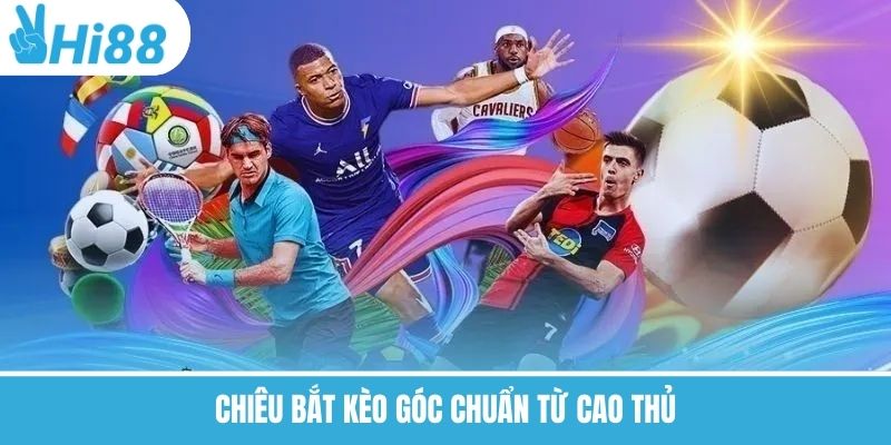 Kèo Phạt Góc Hi88 – Mẹo Cá Cược Chuẩn Từng Pha Bóng
