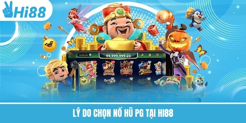 Nổ Hũ PG – Săn Thưởng Cực Đã Với Slot Đỉnh Cao Tại Hi88