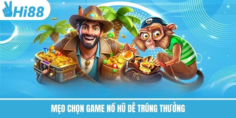 Cách Chơi Nổ Hũ Tại Hi88 – Mẹo Tăng Tỷ Lệ Thắng Tự Nhiên