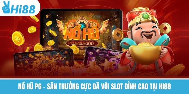Nổ Hũ Hi88 – Thế Giới Jackpot Siêu Khủng, Code Nhận Liền Tay
