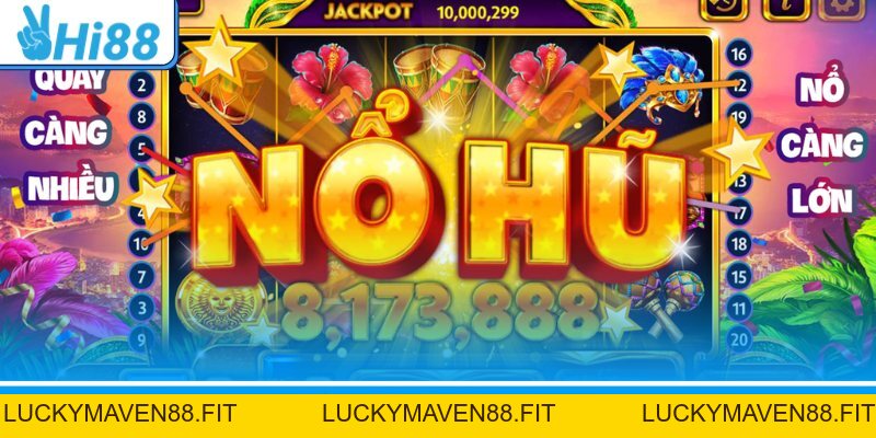 Nổ Hũ Hi88 – Thế Giới Jackpot Siêu Khủng, Code Nhận Liền Tay
