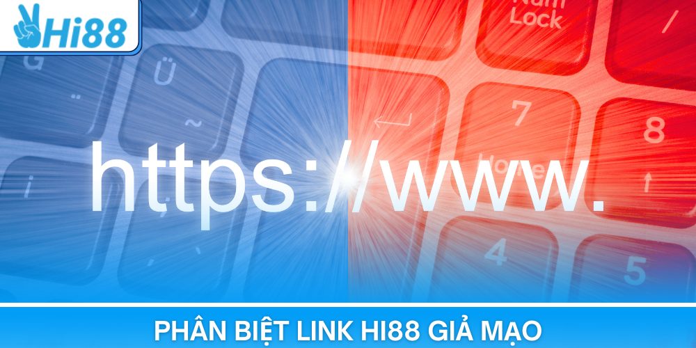 Link Hi88 Giả Mạo – Dấu Hiệu Nhận Biết Cần Tránh Ngay